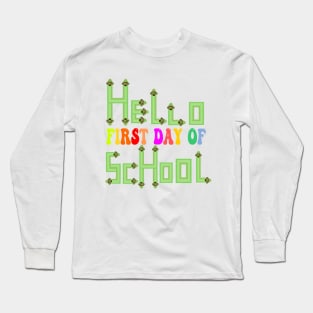 hello first day of school Long Sleeve T-Shirt